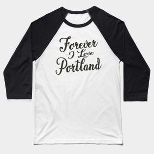Forever i love Portland Baseball T-Shirt